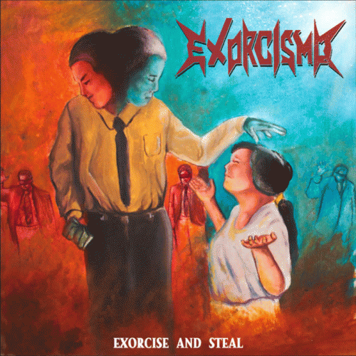 Exorcismo : Exorcise and Steal